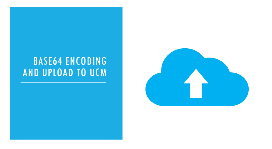 Base64 Encode and upload file to UCM from VBCS